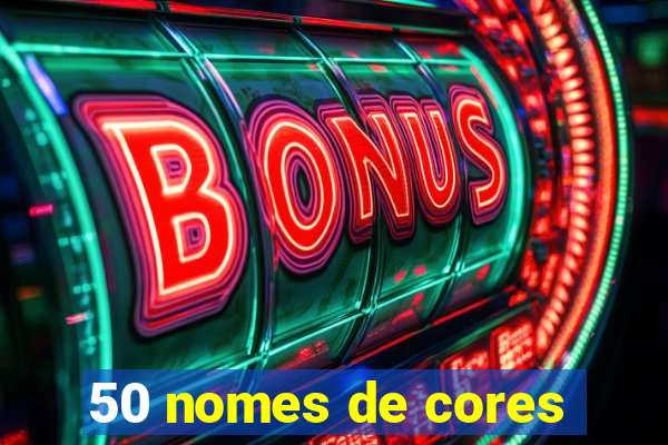 50 nomes de cores